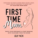 First time mom: everything you need to know about having a baby cover image cdn