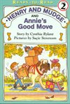 Henry and Mudge and Annie's good move : the eighteenth book of their adventures cover image cdn