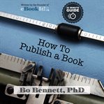 How to publish a book: the 18 minute guide to self-publishing cover image cdn