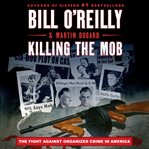 Killing the Mob : the fight against organized crime in America cover image cdn