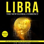 Libra: the new global currency: all you need to know about the facebook cryptocurrency cover image cdn
