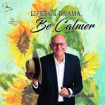 Life is a drama, be calmer cover image cdn