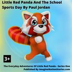Little red panda and the school sports day cover image cdn