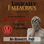 Logically fallacious: the ultimate collection of over 300 logical fallacies cover image cdn