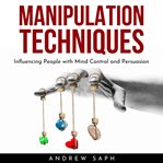 Manipulation techniques: influencing people with mind control and persuasion cover image cdn