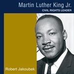 Martin Luther King, Jr. : civil rights leader cover image cdn