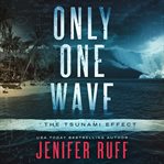 Only one wave : the tsunami effect cover image cdn