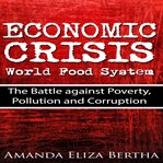Pollution and corruption economic crisis: world food system - the battle against poverty cover image cdn