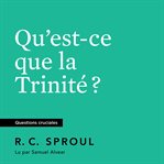 Qu'est-ce que la trinité? cover image cdn