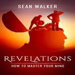 Revelations : how to master your mind cover image cdn