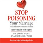 Stop poisoning your marriage with these common beliefs cover image cdn