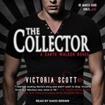 The collector : a Dante Walker novel cover image cdn