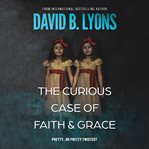 The curious case of Faith & Grace cover image cdn