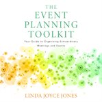 The event planning toolkit : your guide to organizing extraordinary meetings and events cover image cdn