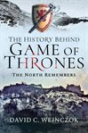 The history behind Game of thrones : the North remembers cover image cdn