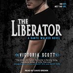 The liberator : a Dante Walker novel cover image cdn
