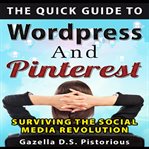 The quick guide to wordpress and pinterest: surviving the social media revolution cover image cdn