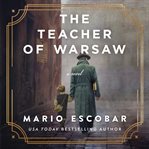 The teacher of Warsaw : a novel cover image cdn