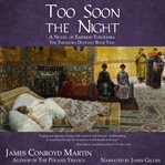 Too soon the night : a novel of Empress Theodora cover image cdn