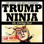 Trump ninja vs china flu cover image cdn