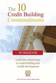 The 10 credit building commandments : [learn the critical steps to credit building and wealth development] cover image cdn