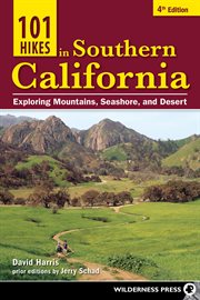 101 hikes in Southern California : exploring mountains, seashore, and desert cover image cdn