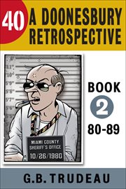 40 : a Doonesbury retrospective. book 2, 80-89 cover image cdn