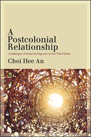 A postcolonial relationship : challenges of Asian immigrants as the third other cover image cdn