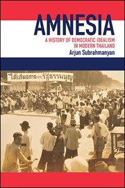 Amnesia : a history of democratic idealism in modern Thailand cover image cdn