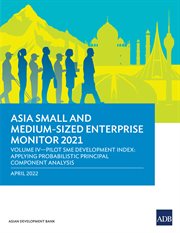 Asia Small and Medium-Sized Enterprise Monitor 2021 Volume IV : Pilot SME Development Index: Applying Probabilistic Principal Component Analysis cover image cdn