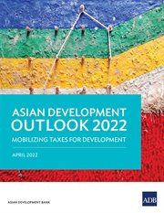 Asian Development Outlook 2022 : Mobilizing Taxes for Development cover image cdn