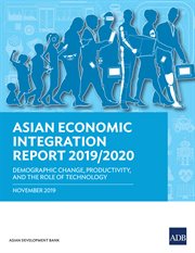 ASIAN ECONOMIC INTEGRATION REPORT 2019/2020 : demographic change, productivity, and the role ... of technology cover image cdn