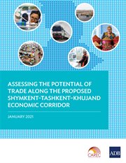 Assessing the Potential of Trade along the Proposed Shymkent-Tashkent-Khujand Economic Corridor cover image cdn