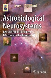 Astrobiological Neurosystems : Rise and Fall of Intelligent Life Forms in the Universe cover image cdn