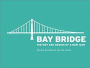 Bay Bridge : history and design of a new icon cover image cdn