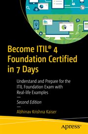 Become ITIL® 4 Foundation certified in 7 days : understand and prepare for the ITIL Foundation exam with real-life examples cover image cdn
