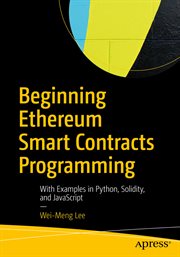 Beginning Ethereum Smart Contracts Programming : With Examples in Python, Solidity, and JavaScript cover image cdn