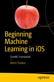Beginning machine learning in iOS : CoreML framework cover image cdn
