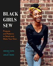 Black girls sew : creative sewing projects for a fashionable future cover image cdn