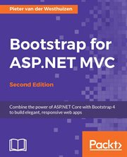 Bootstrap for ASP.NET MVC : combine the power of ASP.NET Core with Bootstrap 4 to build elegant, responsive web apps cover image cdn