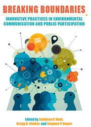 Breaking boundaries : innovative practices in environmental communication and public participation cover image cdn
