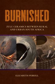 Burnished : Zulu Ceramics Between Ruraland Urban South Africa cover image cdn