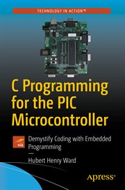 C programming for the PIC microcontroller : demystify coding with embedded programming cover image cdn