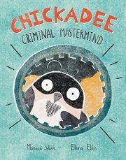 Chickadee : criminal mastermind cover image cdn