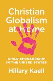 Christian globalism at home : childsponsorship in the United States cover image cdn