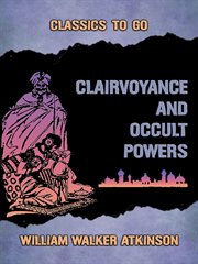 Clairvoyance and Occult Powers : 20 Lessons Toward Mastery cover image cdn