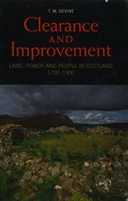Clearance and improvement : land, power and people in Scotland, 1700-1900 cover image cdn