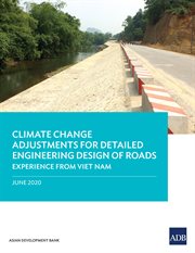 Climate Change Adjustments for Detailed Engineering Design of Roads : Experience from Viet Nam cover image cdn