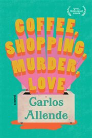 Coffee, shopping, murder, love : a novel cover image cdn