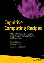 Cognitive computing recipes : artificial intelligence solutions using Microsoft cognitive services and Tensorflow cover image cdn